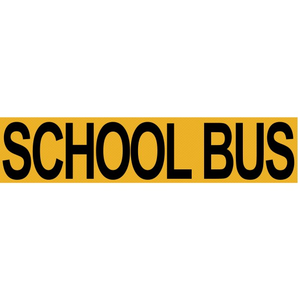 SIGN, SCHOOL BUS,8IN LTRS,SERIES B REFLE
