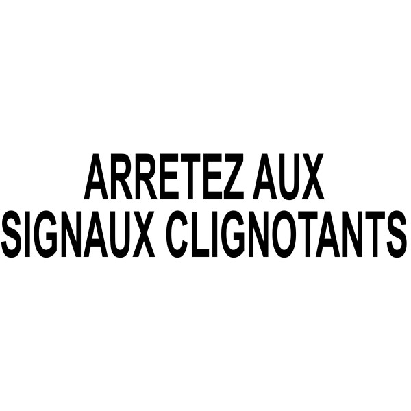 DECAL "ARRETEZ AUX SIGNAUX CLIGNOTANTS M