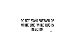 Decal Do Not Stand Fwd Of Line While Bus